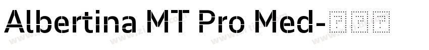 Albertina MT Pro Med字体转换